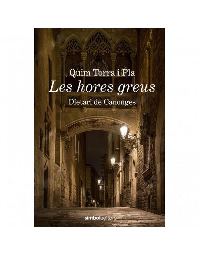 Les hores greus | 9788415315988 | Torra i Pla, Quim | Librería online de Figueres / Empordà
