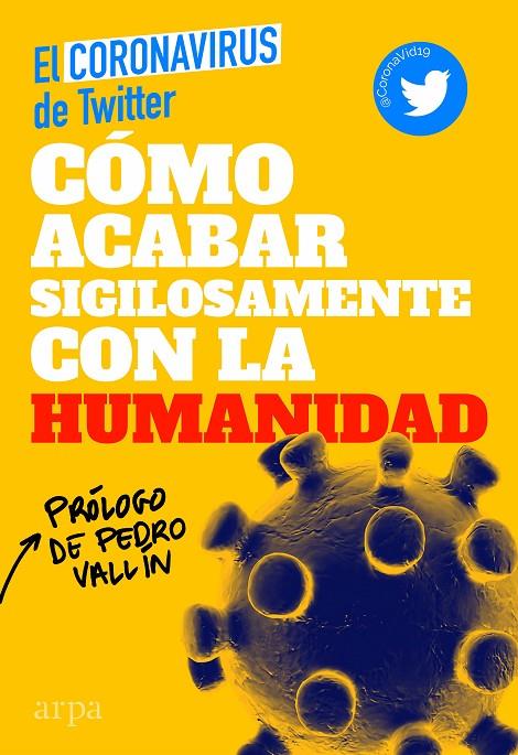 Cómo acabar sigilosamente con la humanidad | 9788417623715 | El Coronavirus de Twitter | Librería online de Figueres / Empordà