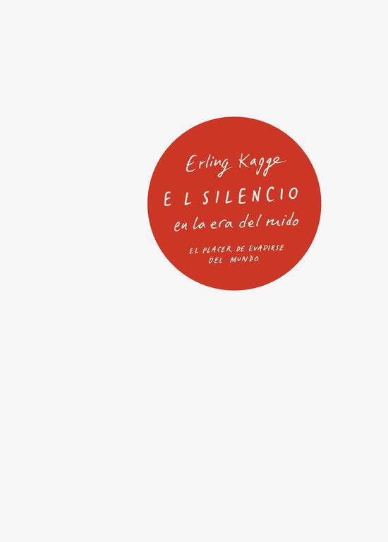 El silencio en la era del ruido | 9788430618736 | Kagge, Erling | Llibreria online de Figueres i Empordà
