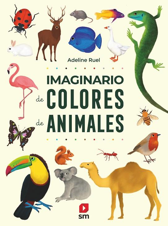 IMAGINARIO DE COLORES DE ANIMALES | 9788413188546 | Ruel, Adeline | Llibreria online de Figueres i Empordà