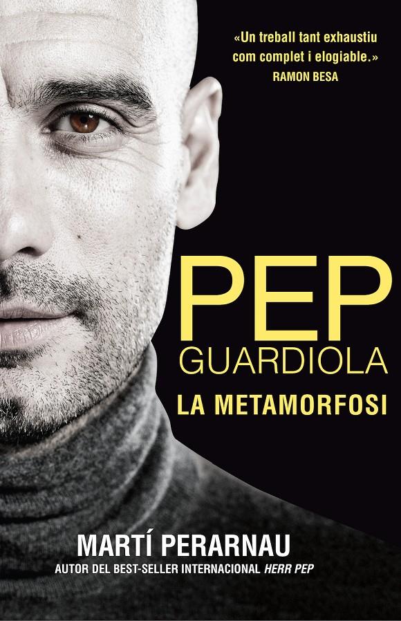 Pep Guardiola. La metamorfosi | 9788494425622 | Perarnau, Martí | Librería online de Figueres / Empordà