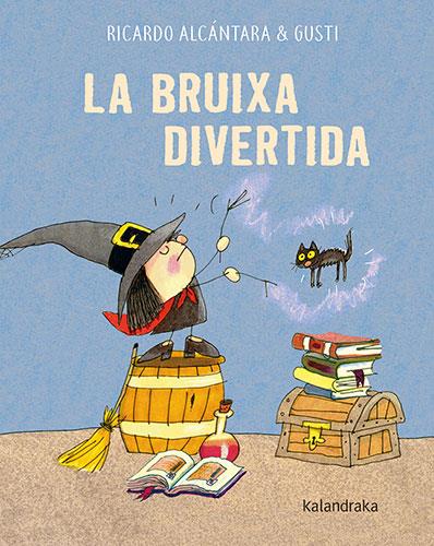 La bruixa divertida | 9788418558597 | Alcántara, Ricardo | Llibreria online de Figueres i Empordà