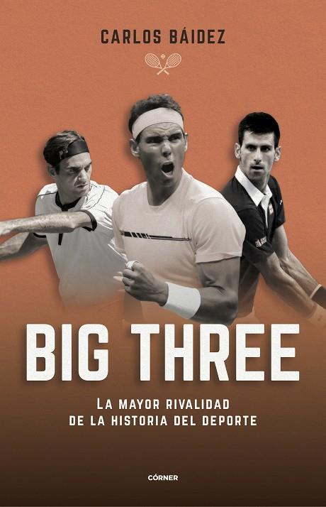 Big three. La mayor rivalidad de la historia del deporte | 9788412288551 | Báidez, Carlos | Llibreria online de Figueres i Empordà