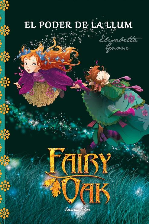 El poder de la llum  (Fairy Oak #03) | 9788490575635 | Gnone, Elisabetta | Librería online de Figueres / Empordà