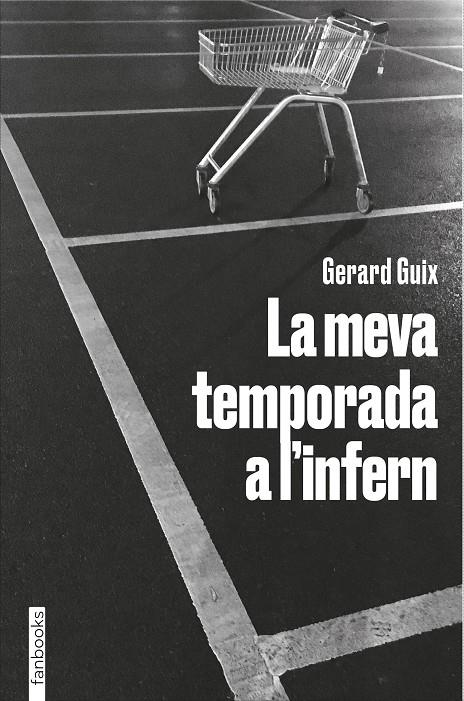 La meva temporada a l'infern | 9788418327674 | Guix, Gerard | Llibreria online de Figueres i Empordà