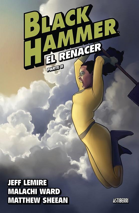 Black Hammer #06. El renacer. Parte II | 9788419670052 | Lemire, Jeff/Sheean, Matthew/Ward, Malachi | Llibreria online de Figueres i Empordà