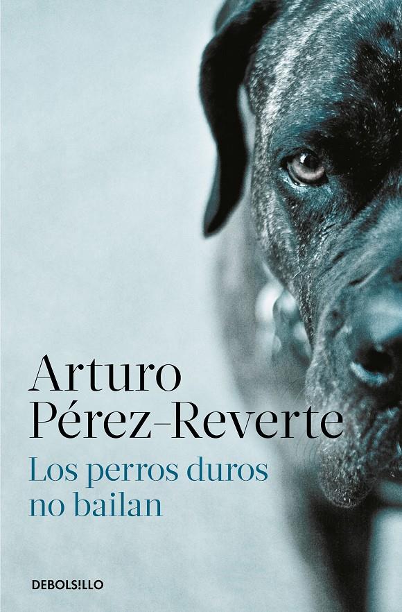 Los perros duros no bailan | 9788466350594 | Pérez-Reverte, Arturo | Llibreria online de Figueres i Empordà