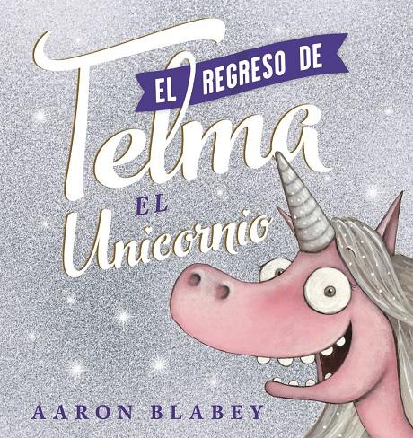 El regreso de Telma el unicornio | 9788469866214 | Blabey, Aaron | Llibreria online de Figueres i Empordà