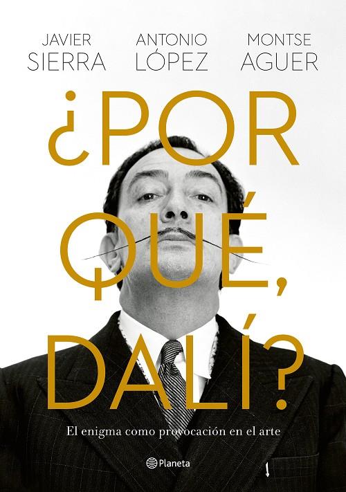 ¿Por qué, Dalí? | 9788408280149 | Sierra, Javier/López García, Antonio/Aguer, Montse | Llibreria online de Figueres i Empordà