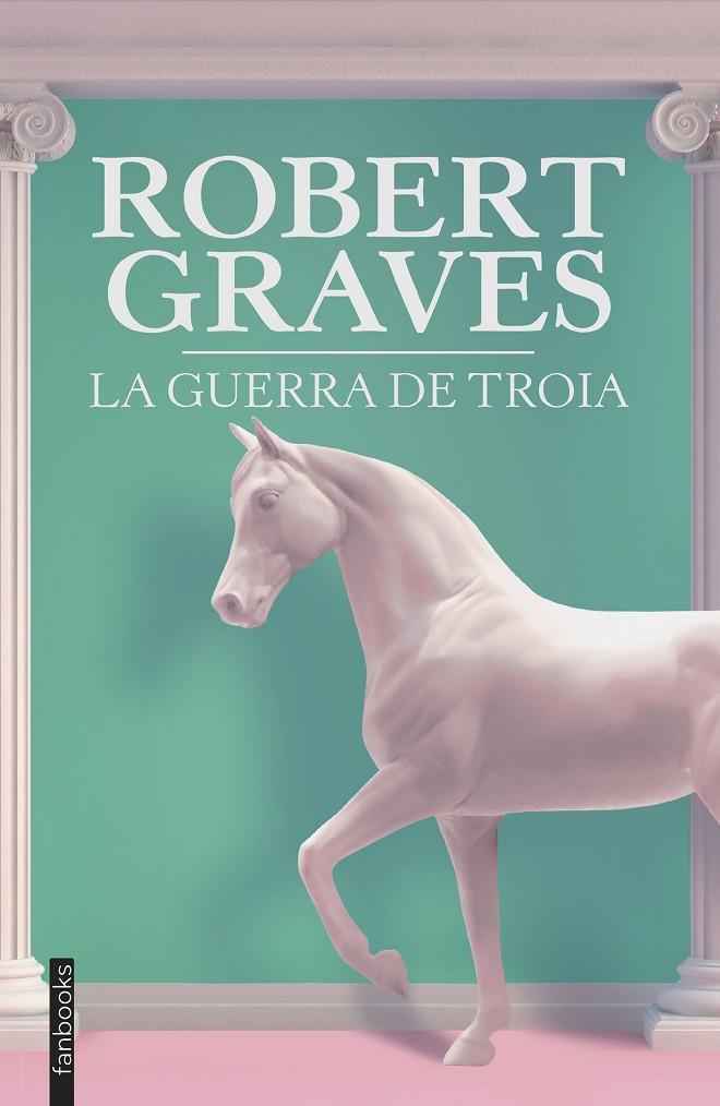 La guerra de Troia | 9788419150165 | Graves, Robert | Llibreria online de Figueres i Empordà
