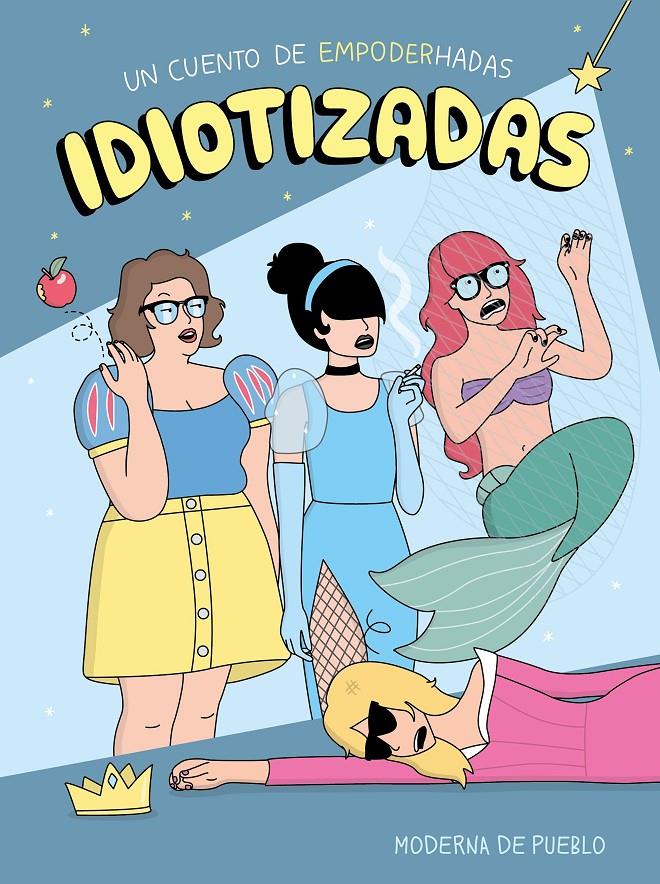 Idiotizadas | 9788408176886 | Moderna de Pueblo | Librería online de Figueres / Empordà