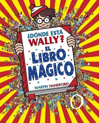 ¿Dónde está Wally? El libro mágico (Colección ¿Dónde está Wally?) | 9788415579748 | Handford, Martin | Llibreria online de Figueres i Empordà