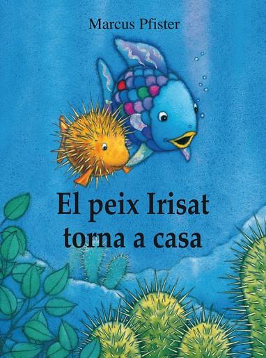El peix Irisat torna a casa (El peix Irisat) | 9788448840679 | Pfister, Marcus | Llibreria online de Figueres i Empordà