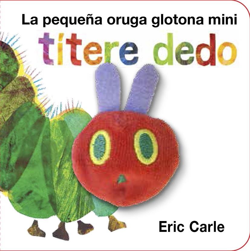 La pequeña oruga glotona títere dedo mini | 9788416126194 | Carle, Eric | Librería online de Figueres / Empordà