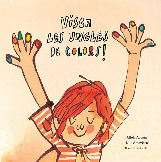 Visca les ungles de colors! | 9788417673123 | Acosta, Alicia/Amavisca, Luis | Llibreria online de Figueres i Empordà