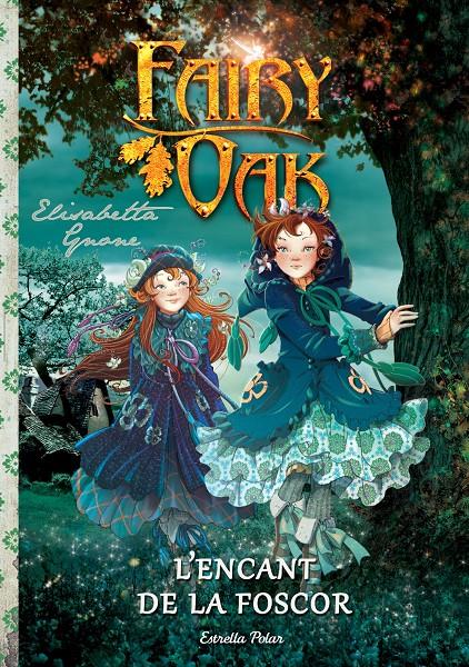 L'encant de la foscor (Fairy Oak #02) | 9788490574249 | Gnone, Elisabetta | Llibreria online de Figueres i Empordà