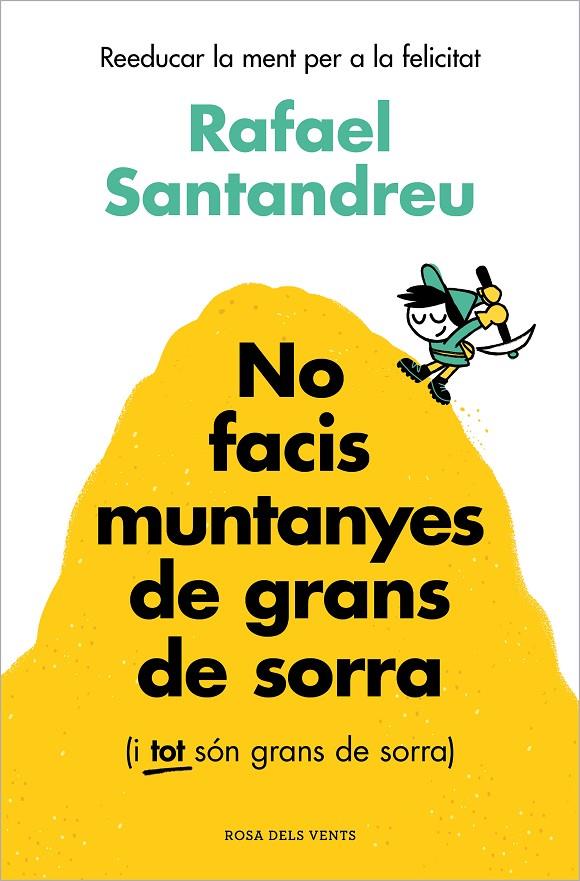 No facis muntanyes de grans de sorra (i tot són grans de sorra) | 9788419756329 | Santandreu, Rafael | Llibreria online de Figueres i Empordà