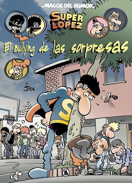 El bullying de las sorpresas (Magos del Humor Superlópez #202) | 9788402423092 | Jan | Llibreria online de Figueres i Empordà
