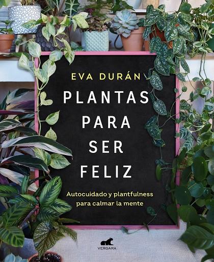Plantas para ser feliz | 9788418620423 | Durán, Eva | Llibreria online de Figueres i Empordà
