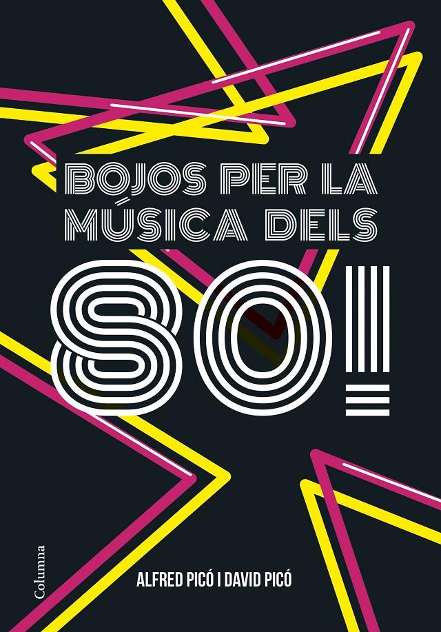 Bojos per la música dels 80! | 9788466422291 | Alfred Picó Sentelles/David Picó Sentelles | Llibreria online de Figueres i Empordà