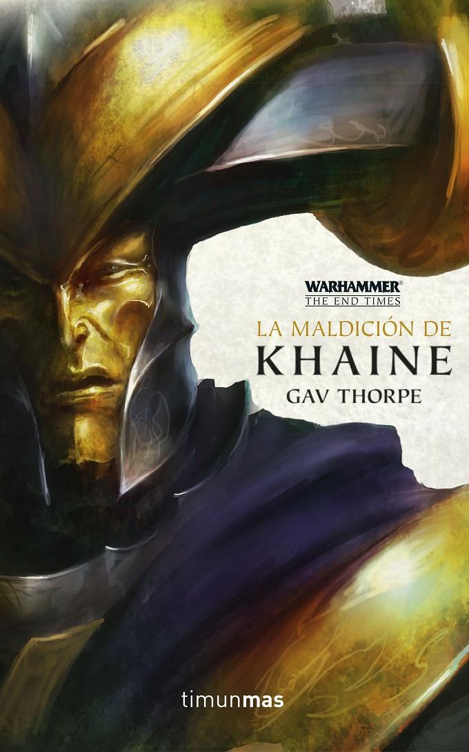 La maldición de Khaine (WARHAMMER. THE END TIMES #03) | 9788445004579 | Thorpe, Gav | Llibreria online de Figueres i Empordà