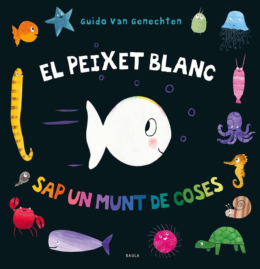 El peixet blanc sap un munt de coses | 9788447942411 | Van Genechten, Guido | Librería online de Figueres / Empordà