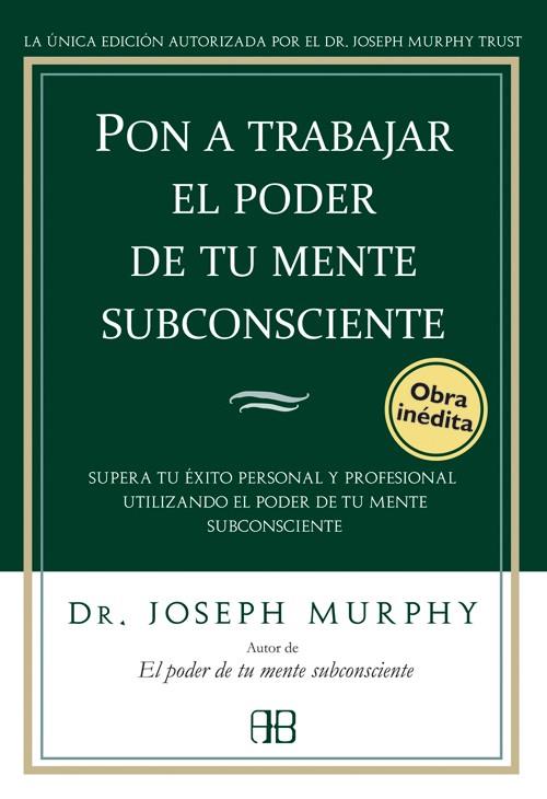 Pon a trabajar el poder de tu mente subconsciente | 9788496111776 | Murphy, Joseph | Llibreria online de Figueres i Empordà