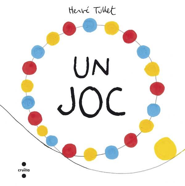 UN JOC | 9788466139922 | Tullet, Hervé | Llibreria online de Figueres i Empordà