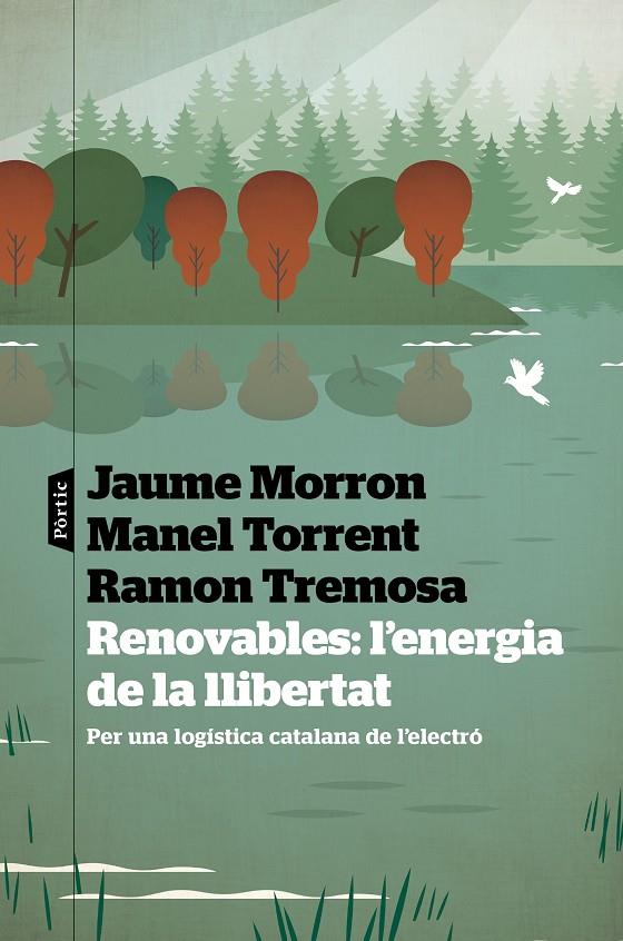 Renovables: l'energia de la llibertat | 9788498095487 | Tremosa Balcells, Ramon/Morron Estradé, Jaume/Torrent Aixa, Manel | Llibreria online de Figueres i Empordà