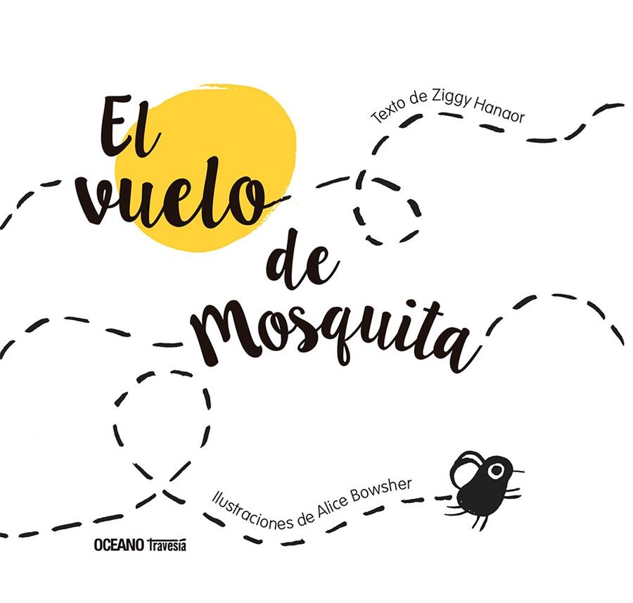 EL VUELO DE MOSQUITA | 9786075577821 | HANAOR, ZIGGY / BOWSHER, ALICE | Llibreria online de Figueres i Empordà