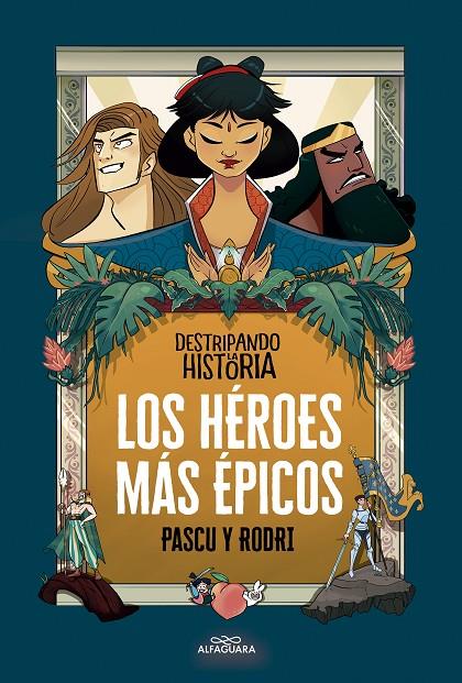 Los héroes más épicos | 9788420456676 | Septién, Rodrigo/Pascual, Álvaro | Llibreria online de Figueres i Empordà