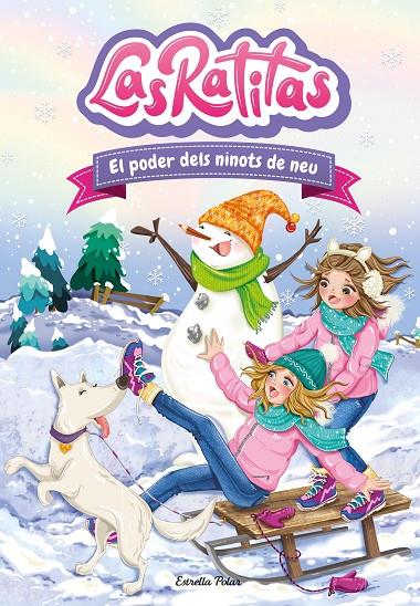 Las Ratitas #06. El poder dels ninots de neu | 9788413891071 | Las Ratitas | Llibreria online de Figueres / Empordà