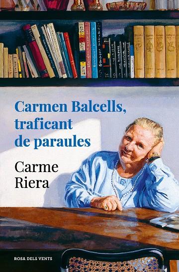 Carmen Balcells, traficant de paraules | 9788418033834 | Riera, Carme | Llibreria online de Figueres i Empordà