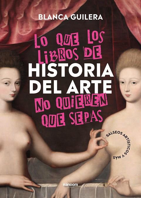 Lo que los libros de Historia del Arte no quieren que sepas | 9788418040504 | Guilera Puig, Blanca | Llibreria online de Figueres i Empordà