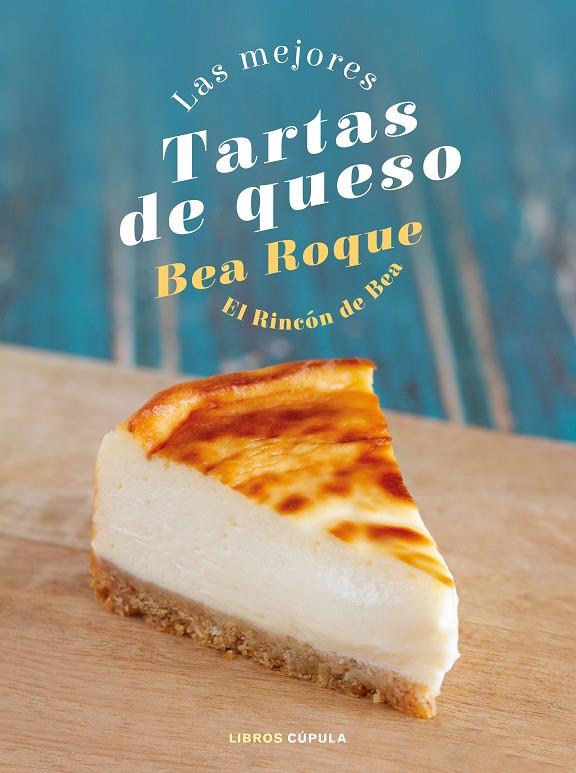 Las mejores tartas de queso | 9788448028824 | Roque, Bea | Llibreria online de Figueres i Empordà