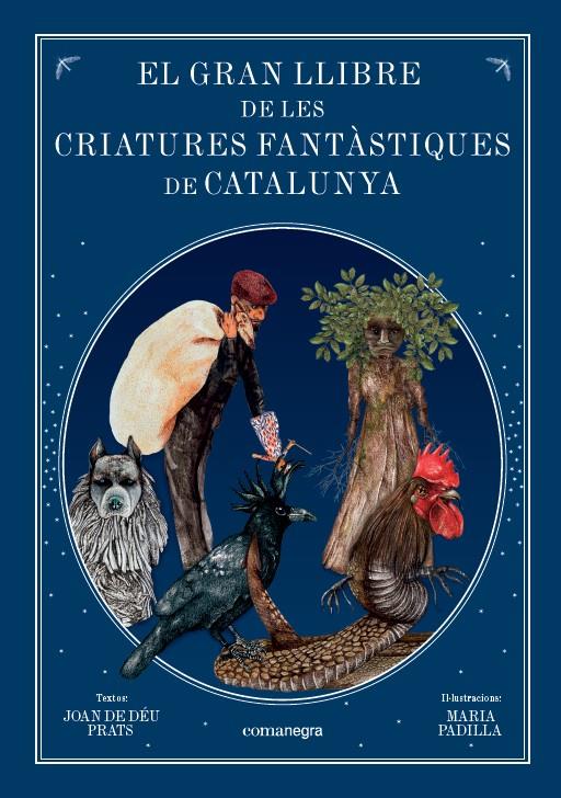 El gran llibre de les criatures  fantàstiques de Catalunya | 9788416605743 | Prats Pijoan, Joan de Déu/Padilla Climent, Maria | Librería online de Figueres / Empordà