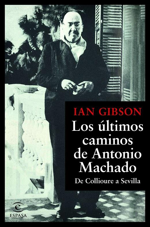 Los últimos caminos de Antonio Machado | 9788467055108 | Gibson, Ian | Llibreria online de Figueres i Empordà