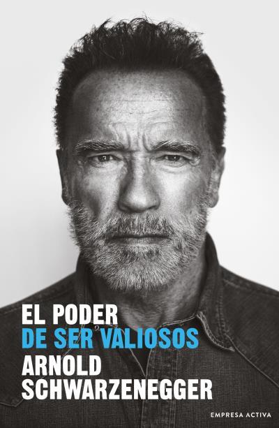 El poder de ser valiosos | 9788416997848 | Schwarzenegger, Arnold | Llibreria online de Figueres i Empordà