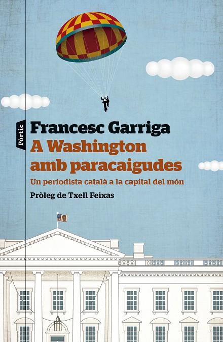 A Washington amb paracaigudes | 9788498095586 | Garriga Guixà, Francesc | Llibreria online de Figueres i Empordà