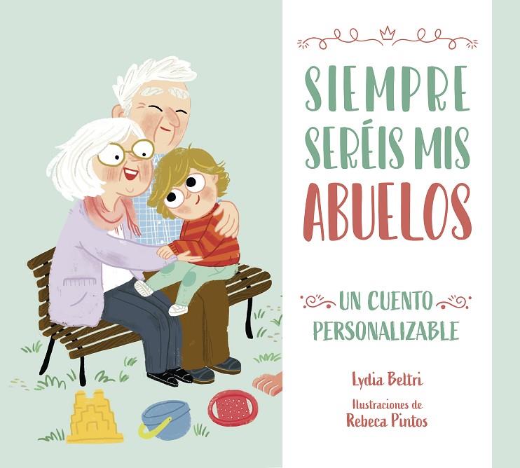 Siempre seréis mis abuelos | 9788448860486 | Beltri, Lydia/Pintos, Rebeca | Llibreria online de Figueres i Empordà