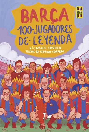 Barça. 100 jugadores de leyenda | 9788419875075 | Cavolo, Ricardo/Correas, Ferran | Llibreria online de Figueres i Empordà