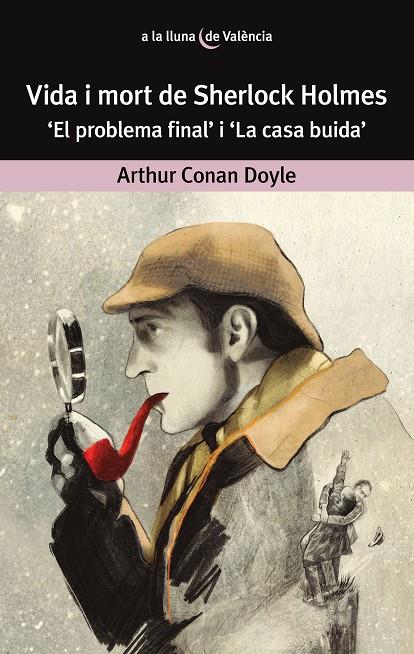 Vida i mort de Sherlock Holmes. | 9788490263747 | Conan Doyle, Arthur | Librería online de Figueres / Empordà