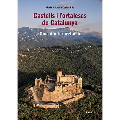 Castells i fortaleses de Catalunya. Guia d’interpretació | 9788417116811 | Cortés Elía, Maria del Agua | Llibreria online de Figueres i Empordà