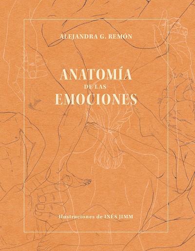 Anatomía de las emociones | 9788418820120 | G. Remón, Alejandra/Jimm, Inés | Llibreria online de Figueres i Empordà
