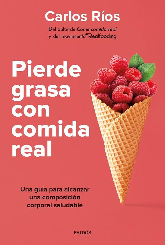 Pierde grasa con comida real | 9788449339189 | Ríos, Carlos | Llibreria online de Figueres i Empordà