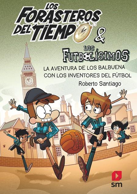 Los Forasteros del Tiempo #09 & Los Futbolisimos | 9788413185286 | Santiago, Roberto | Llibreria online de Figueres i Empordà