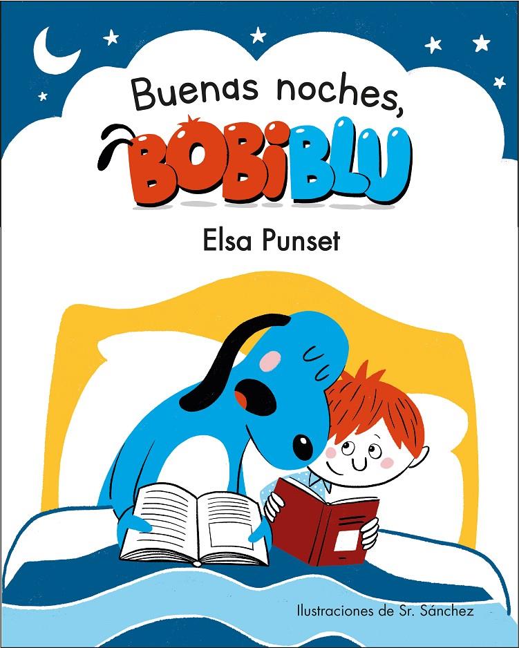 ¡Buenas noches, Bobiblú! | 9788448853334 | Punset, Elsa/Sr. Sánchez | Llibreria online de Figueres i Empordà