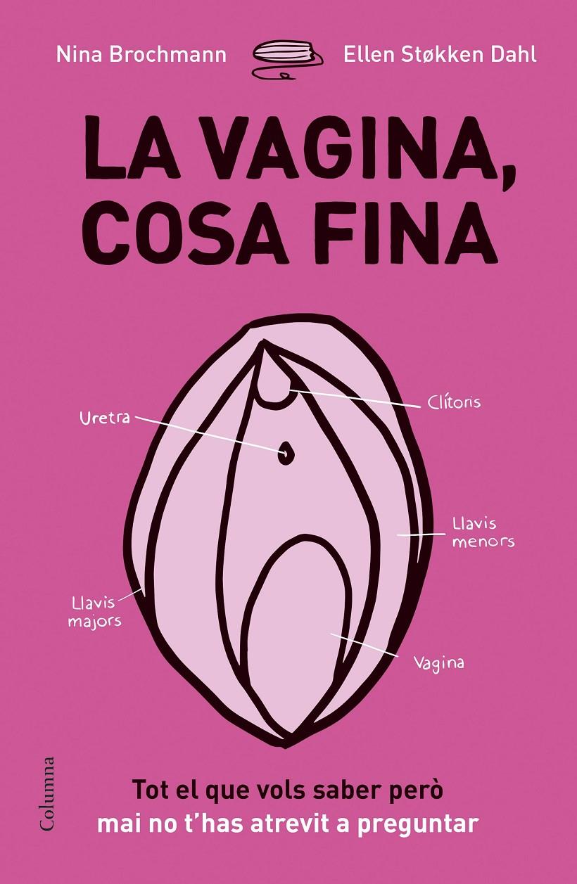 La vagina, cosa fina | 9788466422918 | Brochmann, Nina/Stºkken Dahl, Ellen | Librería online de Figueres / Empordà