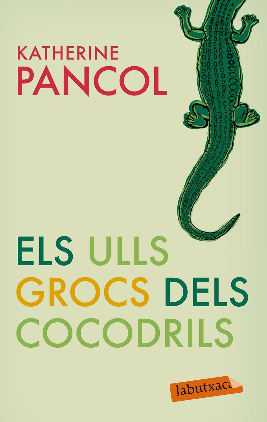 Els ulls grocs dels cocodrils | 9788499301877 | Pancol, Katherine | Llibreria online de Figueres i Empordà