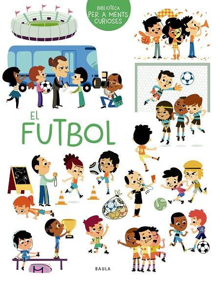 El futbol | 9788447949069 | Sarrazin, Aurélie | Llibreria online de Figueres i Empordà